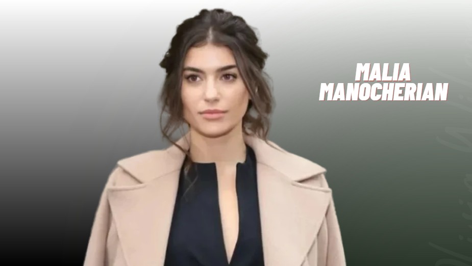 Who Is Malia Manocherian? Age, Career, Height & Net Worth